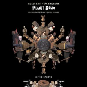 AFTER 15 YEARS GROUNDBREAKING GLOBAL PERCUSSION ENSEMBLE PLANET DRUM ANNOUNCES IN THE GROOVE, NEW ALBUM OUT AUGUST 5TH